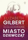 Скачать Miasto dziewcząt - Elizabeth Gilbert