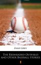 Скачать The Redheaded Outfield and Other Baseball Stories - Zane Grey