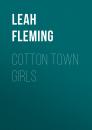 Скачать Cotton Town Girls - Leah  Fleming