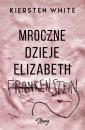 Скачать Mroczne dzieje Elizabeth Frankenstein - Kiersten White
