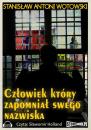 Скачать Człowiek który zapomniał swego nazwiska - Stanisław Wotowski