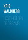 Скачать Lost History of Dreams - Kris Waldherr