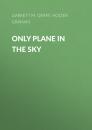 Скачать Only Plane in the Sky - Garrett M. Graff