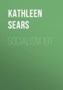 Скачать Socialism 101 - Kathleen Sears