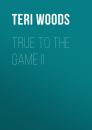 Скачать True to the Game II - Teri  Woods