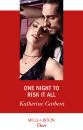 Скачать One Night To Risk It All - Katherine Garbera