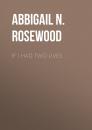 Скачать If I Had Two Lives - Abbigail N. Rosewood