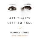 Скачать All That's Left to Tell - Daniel Lowe