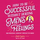 Скачать How to Be Successful without Hurting Men's Feelings - Sarah Cooper