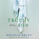 Скачать Trophy Son - Douglas Brunt