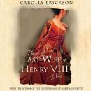 Скачать Last Wife of Henry VIII - Carolly  Erickson