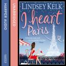 Скачать I Heart Paris - Lindsey  Kelk