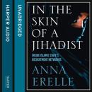 Скачать In the Skin of a Jihadist - Anna Erelle