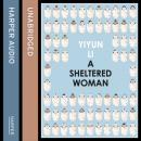 Скачать Sheltered Woman - Yiyun  Li