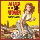 Скачать Attack of the 50 Ft. Women - Catherine  Mayer
