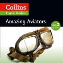 Скачать Amazing Aviators: A2-B1 (Collins Amazing People ELT Readers) - F. H. Cornish