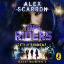 Скачать TimeRiders: City of Shadows - Alex  Scarrow