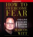 Скачать How to Overcome Fear - Marcos Witt