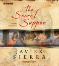 Скачать Secret Supper - Javier Sierra