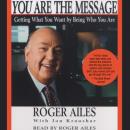 Скачать You Are the Message - Roger  Ailes