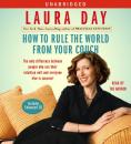 Скачать How to Rule the World from Your Couch - Laura Day