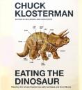 Скачать Eating the Dinosaur - Chuck  Klosterman