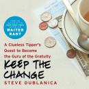 Скачать Keep the Change - Steve Dublanica