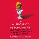 Скачать Wisdom of Psychopaths - Kevin Dutton