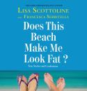 Скачать Does This Beach Make Me Look Fat? - Francesca Serritella