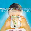 Скачать Octavia Boone's Big Questions About Life, the Universe, and Everything - Rebecca Rupp