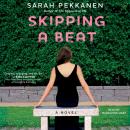 Скачать Skipping a Beat - Sarah Pekkanen