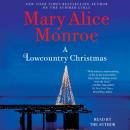 Скачать Lowcountry Christmas - Mary Alice Monroe