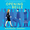 Скачать Opening Belle - Maureen Sherry