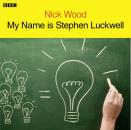 Скачать My Name Is Stephen Luckwell - Nick Wood