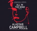 Скачать All in the Mind - Alastair  Campbell