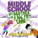 Скачать Middle School: My Brother Is a Big, Fat Liar - James Patterson