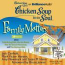Скачать Chicken Soup for the Soul: Family Matters - 39 Stories about Kids Being Kids, On the Road, Not So Grave Moments, and The Serious Side - Джек Кэнфилд