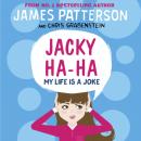 Скачать Jacky Ha-Ha: My Life is a Joke - James Patterson