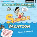 Скачать Charlie Joe Jackson's Guide to Summer Vacation - Tommy Greenwald