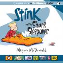 Скачать Stink and the Shark Sleepover - Megan  McDonald