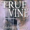 Скачать True Vine - Andrew Murray