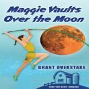 Скачать Maggie Vaults Over the Moon - Grant Overstake