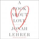 Скачать Book About Love - Jonah Lehrer