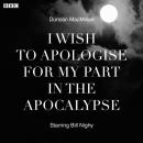 Скачать I Wish To Apologise For My Part In The Apocalypse - Duncan MacMillan