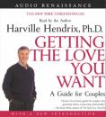 Скачать Getting the Love You Want: A Guide for Couples: First Edition - Ph.D. Harville Hendrix