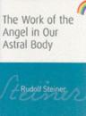 Скачать Work of the Angel in Our Astral Body - Rudolf Steiner
