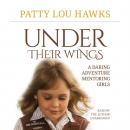Скачать Under Their Wings - Patty Lou Hawks