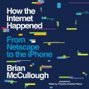 Скачать How the Internet Happened - Brian McCullough