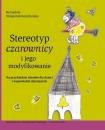 Скачать Stereotyp â€žczarownicyâ€ i jego modyfikowanie - Bernadeta Niesporek-Szamburska