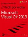 Скачать Microsoft Visual C# 2013 Krok po kroku - John Sharp